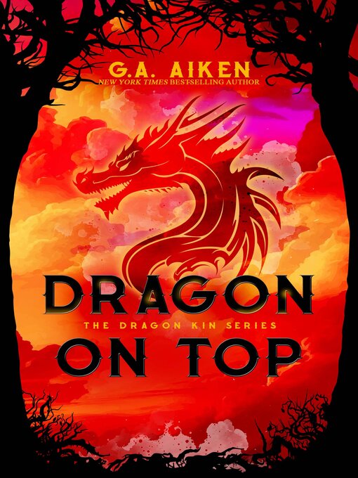 Title details for Dragon on Top by G.A. Aiken - Available